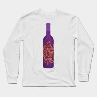 Age Gets Better With Wine Long Sleeve T-Shirt